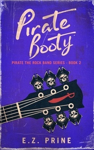 E.Z. Prine - Pirate Booty - Pirate (the Rock Band) Series, #2.