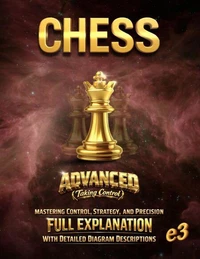 CHESS : Advanced (Taking Control)– Mastering Control, Strategy, and Precision