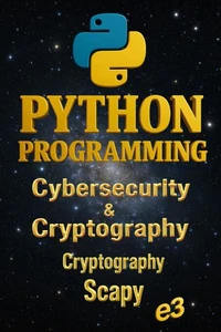 Python Programming : Cybersecurity &amp; Cryptography, Cryptography, Scapy