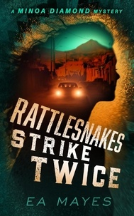  EA Mayes - Rattlesnakes Strike Twice - Minoa Diamond Mysteries, #1.