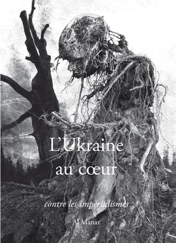 Ea sylvie Germain et Auteurs réunis en collectif 22 - L'Ukraine au cœur - contre les impérialismes.