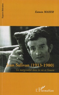 Eamon Maher - Jean Sulivan (1913-1980) - La marginalité dans la vie et l'oeuvre.