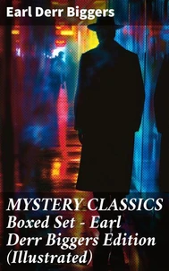 MYSTERY CLASSICS Boxed Set - Earl Derr Biggers Edition (Illustrated)