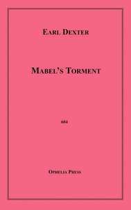 Earl Dexter - Mabel's Torment.
