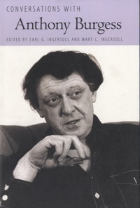 Earl G. Ingersoll et Mary C. Ingersoll - Conversations with Anthony Burgess.