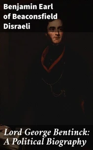 Lord George Bentinck: A Political Biography