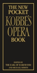 Earl Of Harwood - The New Pocket Kobbé's Opera Book.