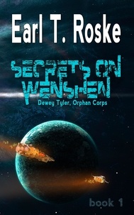  Earl Roske - Secrets on Wenshen - Dewey Tyler, Orphan Corps, #1.