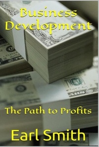  Earl Smith - Business Development - The Path to Profits.