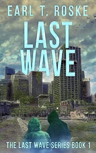  Earl T. Roske - Last Wave - The Last Wave Series, #1.