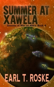  Earl T. Roske - Summer at Xawela - Seasons of War on Abira, #4.