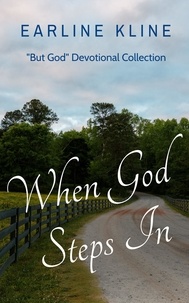  Earline Kline - When God Steps In: "But God" Devotional Collection.