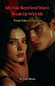My Fake Boyfriend Won’t Break Up With Me