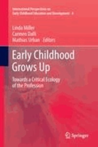 Linda Miller - Early Childhood Grows Up - Towards a Critical Ecology of the Profession.