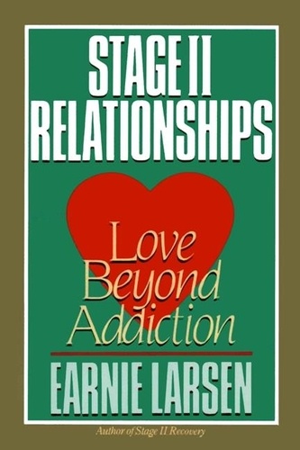 Earnie Larsen - Stage II Relationships - Love Beyond Addiction.