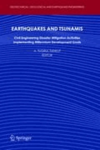 A. Tugrul Tankut - Earthquakes and Tsunamis - Civil Engineering Disaster Mitigation Activities
Implementing Millennium Development Goals.