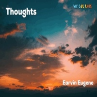  Earvin Eugene - Thoughts.