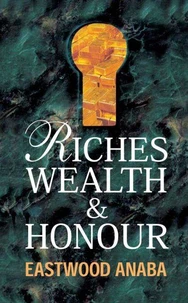 Riches Wealth &amp; Honour