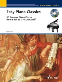 Marianne Magolt - Schott Piano Classics  : Easy Piano Classics - 30 Pièces célèbres de Bach à Gretchaninov. piano..
