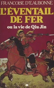 L'éventail de fer ou La vie de Qiu Jin