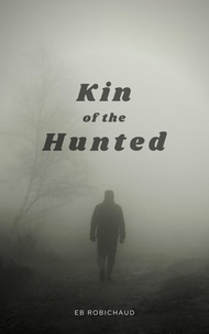  EB Robichaud - Kin of the Hunted - Kin of the Hunted, #1.