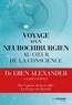 Eben Alexander - Voyage d'un neurochirurgien au coeur de la conscience.