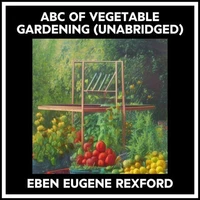 Abc Of Vegetable Gardening (Unabridged)