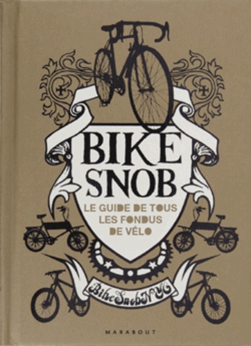 Eben Weiss - Bike Snob - Chroniques d'un fou du vélo.