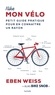 Eben Weiss - I like mon vélo - Petit guide pratique pour en connaître un rayon.