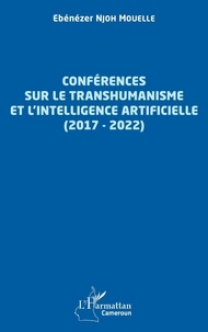 Ebénézer Njoh Mouelle - Conférences sur le transhumanisme et l'intelligence artificielle (2017-2022).