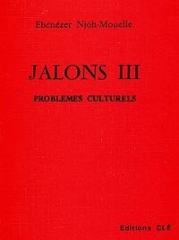 Ebénézer Njoh-Mouelle - Jalons III - Problèmes culturels.