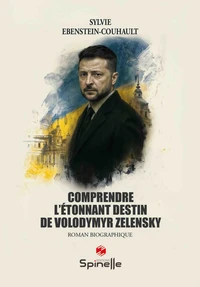 Comprendre l’étonnant destin de Volodymyr Zelensky