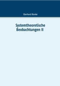 Eberhard Blanke - Systemtheoretische Beobachtungen II.