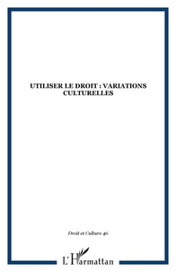 Utiliser le droit : Variations culturelles