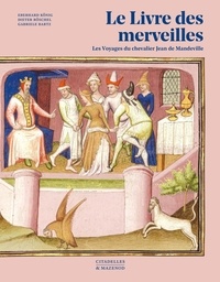 Eberhard König et Dieter Röschel - Le livre des merveilles - Les voyages du chevalier Jean de Mandeville.