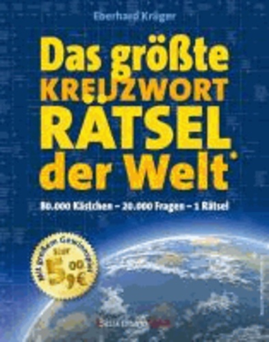 Eberhard Krüger - Das größte KreuzwortRätsel der Welt - Das Riesenrätsel: 80.000 Kästchen - 20.000 Fragen - 1 Rätsel.