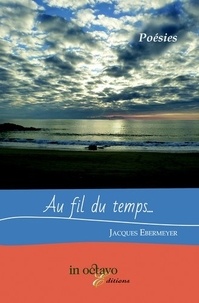 Ebermeyer Jacques - Au fil du temps....