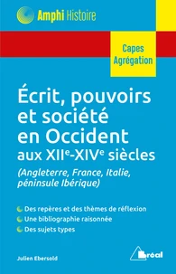 Ecrit, pouvoirs et société en Occident aux XIIe-XIVe siècles (Angleterre, France, Italie, péninsule Ibérique)