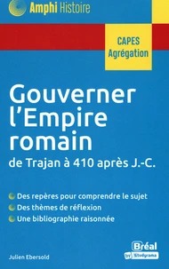 Gouverner l’Empire romain de Trajan à 410 après J.-C.