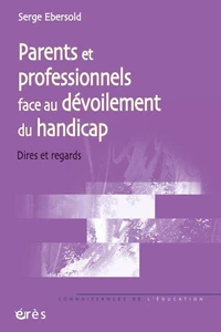 Parents, professionnels face au dévoilement du handicap