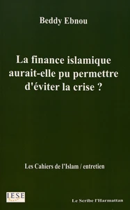 La finance islamique aurait-elle pu permettre d'éviter la crise ?