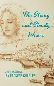  Ebonene Charles - The Strong and Steady Waves.