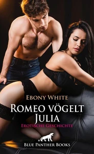 Romeo vögelt Julia | Erotische Geschichte