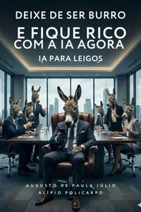 Deixe de ser burro e fique rico com a IA agora - IA para leigos