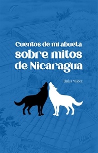  EbookNica et  Mauricio Valdez Rivas - Cuentos de mi abuela sobre leyendas de Nicaragua - Cuentos y leyendas.