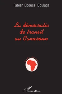 La Démocratie de transit au Cameroun