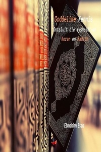  Ebrahim Essa - Goddelike leiding: Ontsluit die wysheid van Koran en Hadith.