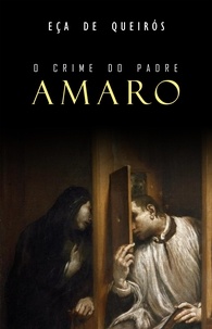 Eça de Queiros - O Crime do Padre Amaro.