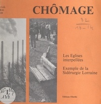  ECAAL et  ERAL - Chômage - Les églises interpellées. Exemple de la sidérurgie lorraine.
