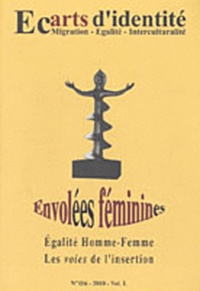 Abdellatif Chaouite et Sophie Bessis - Ecarts d'identité N° 116/2010 : Envolées féminines - Egalité Homme-Femme, les voies de l'insertion.